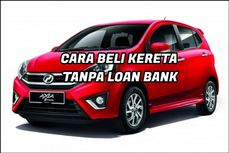 CARA BELI KERETA TANPA LOAN BANK Archives - Jom Simpan