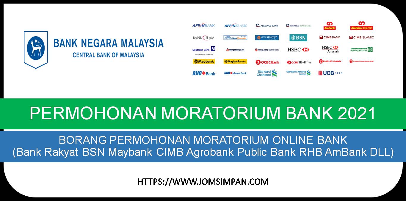 Permohonan Moratorium Bank 2021 Borang Permohonan Moratorium Online Bank Bank Rakyat Bsn Maybank Cimb Agrobank Public Bank Rhb Ambank Dll Jom Simpan